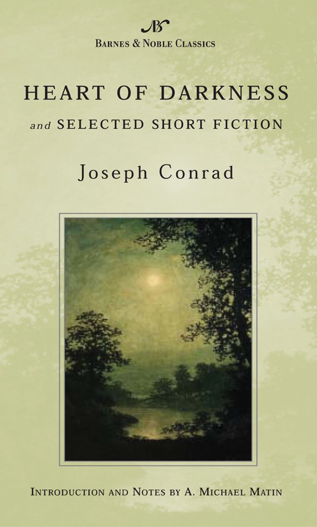 Heart of Darkness and Selected Short Fiction Essays & Short Stories