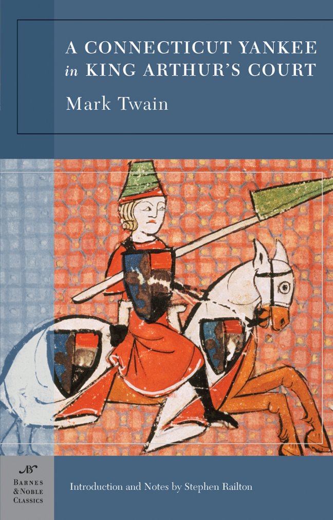 A Connecticut Yankee in King Arthur's Court: Barnes and Noble Classic (Barnes & Noble Classics) Classics