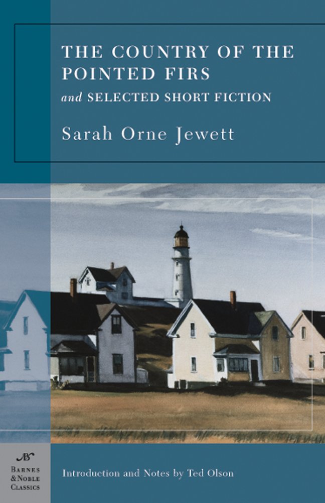 The Country of the Pointed Firs and Selected Short Fiction book