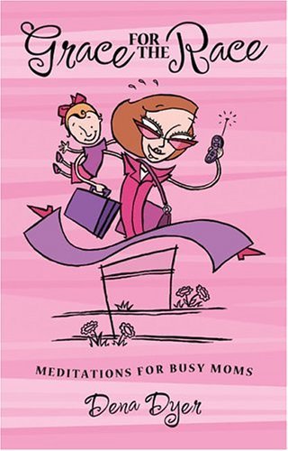 Grace for the Race: Meditations for Busy Moms (Barbour Value Paperback) Religion & Esotericism