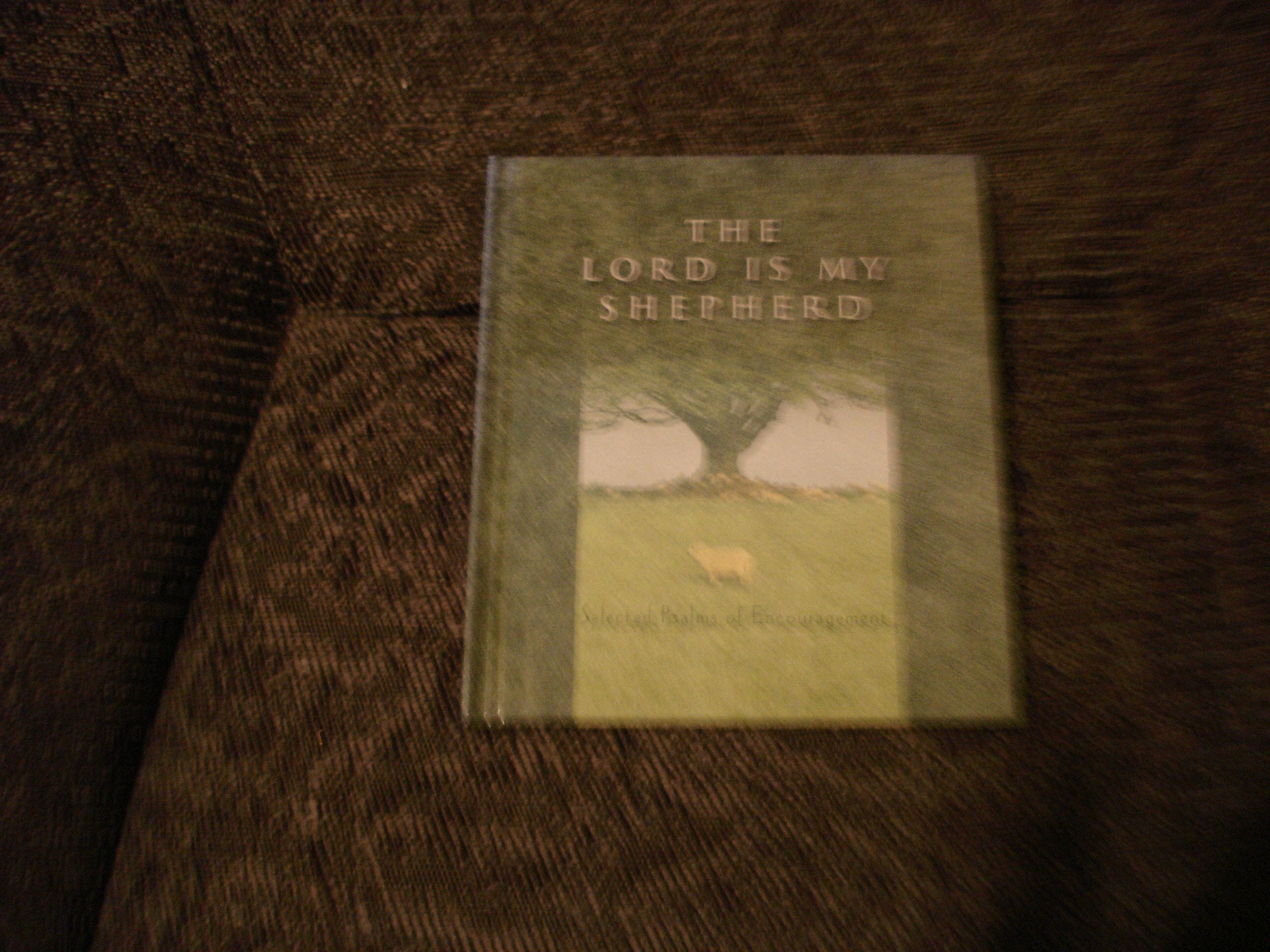 The Lord Is My Shepherd - Selected Psalms of Encouragement Books