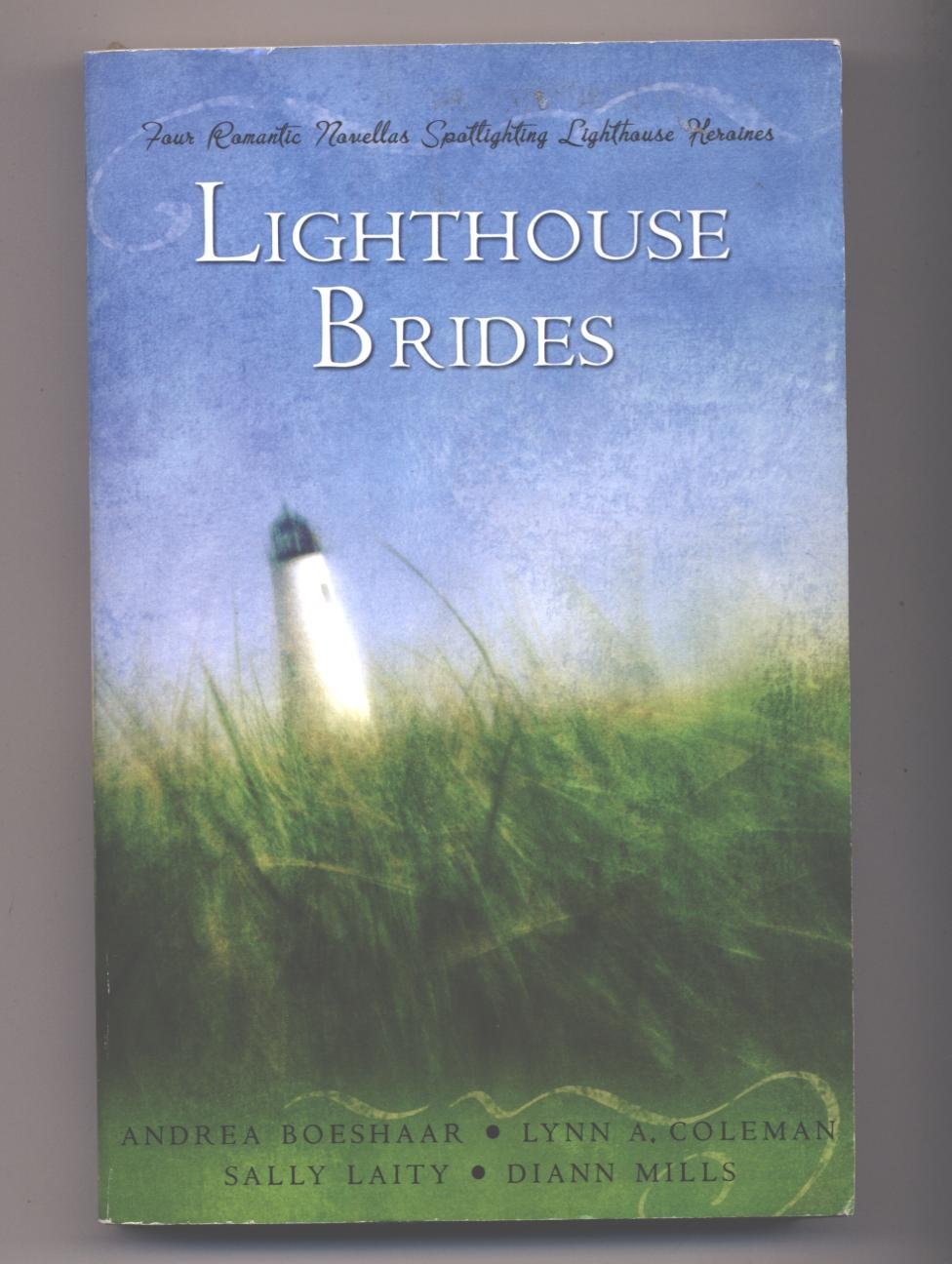 Lighthouse Brides: Four Romantic Novellas Spotlighting Lighthouse Heroines Contemporary Romance