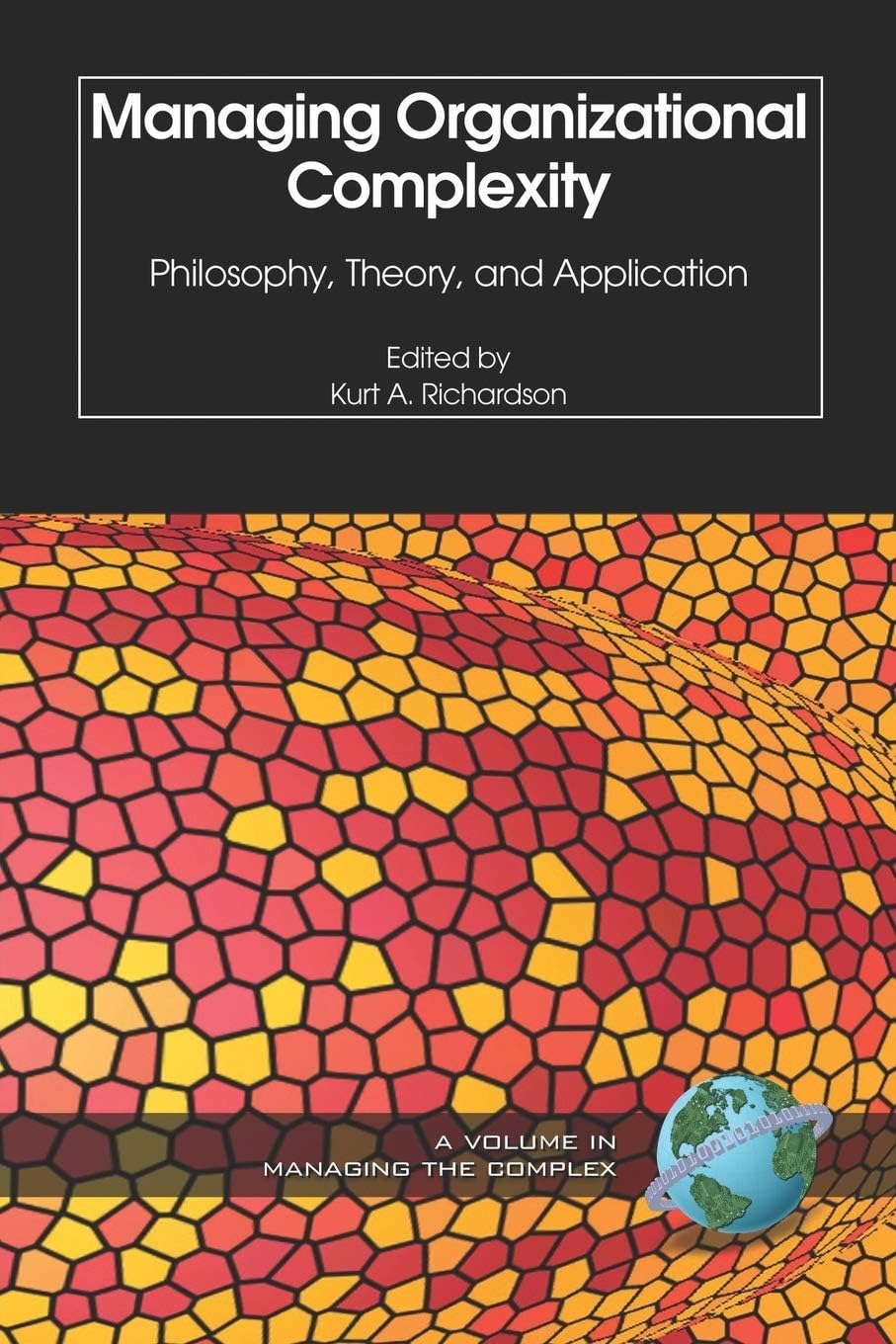 Managing Organizational Complexity: Philosophy, Theory and Application: Philosophy, Theory and Application (PB) (ISCE Book Series: Managing the Complex, Band 1) Law