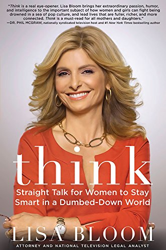 Think: Straight Talk for Women to Stay Smart in a Dumbed-Down World: How to Stay Smart in a Dumbed Down World Social Sciences