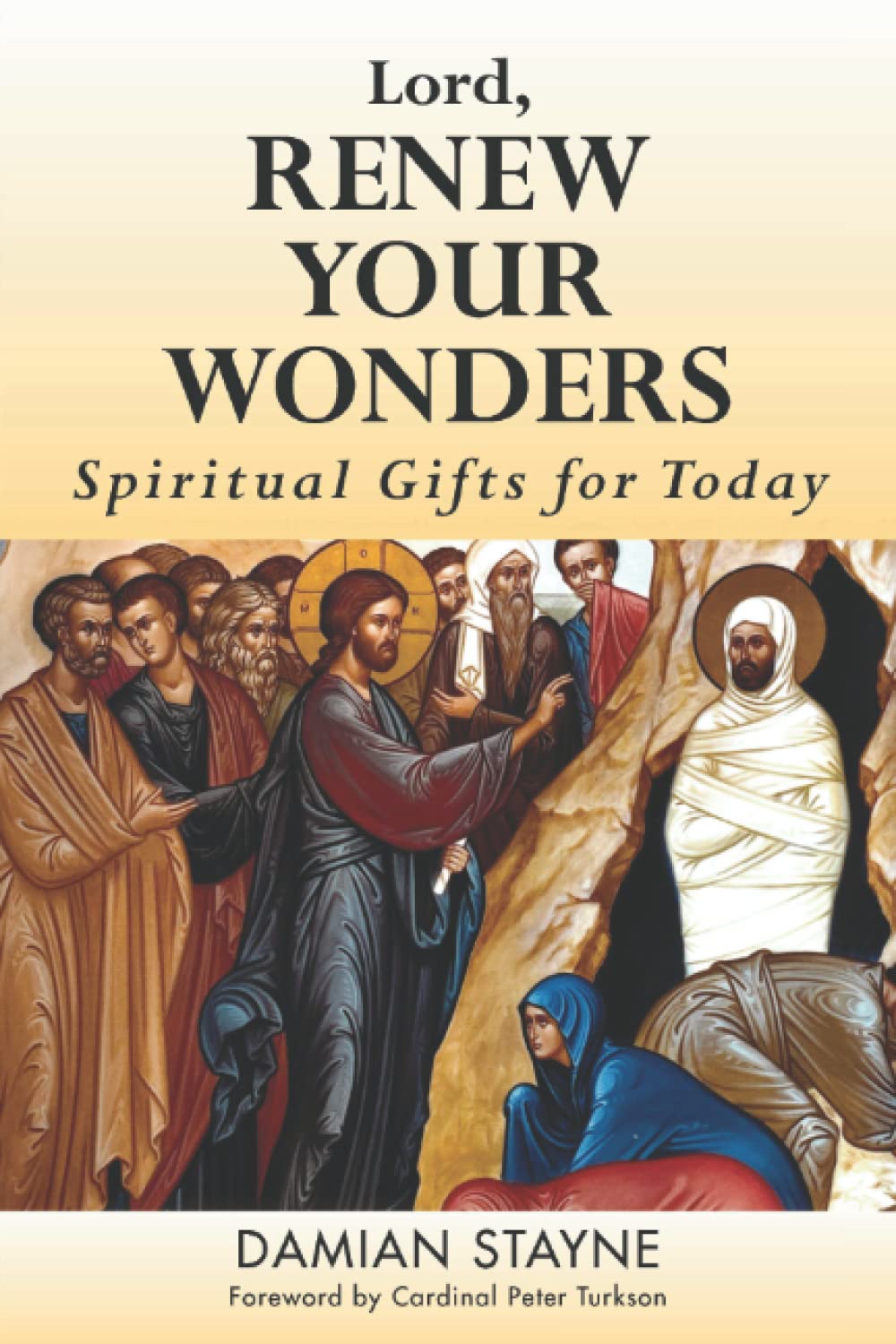 Lord, Renew Your Wonders: Spiritual Gifts for Today book