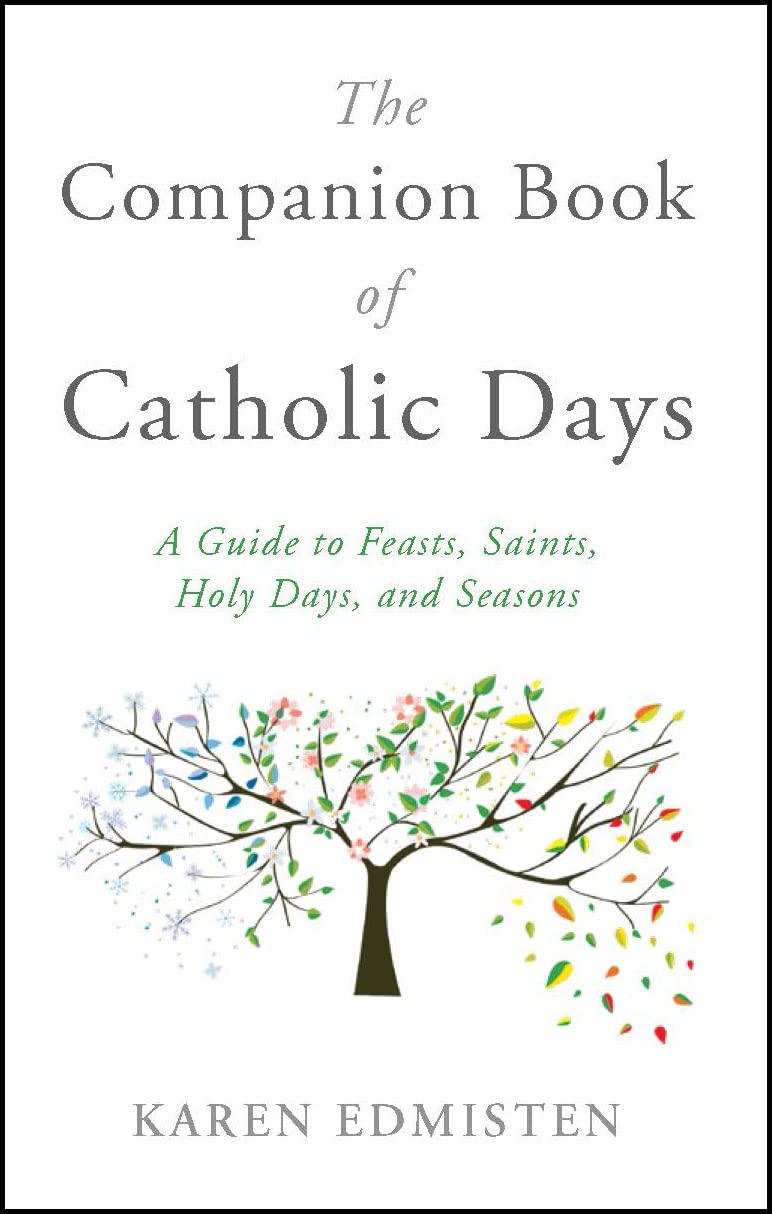 The Companion Book of Catholic Days: A Guide to Feasts, Saints, Holy Days, and Seasons Religion & Esotericism