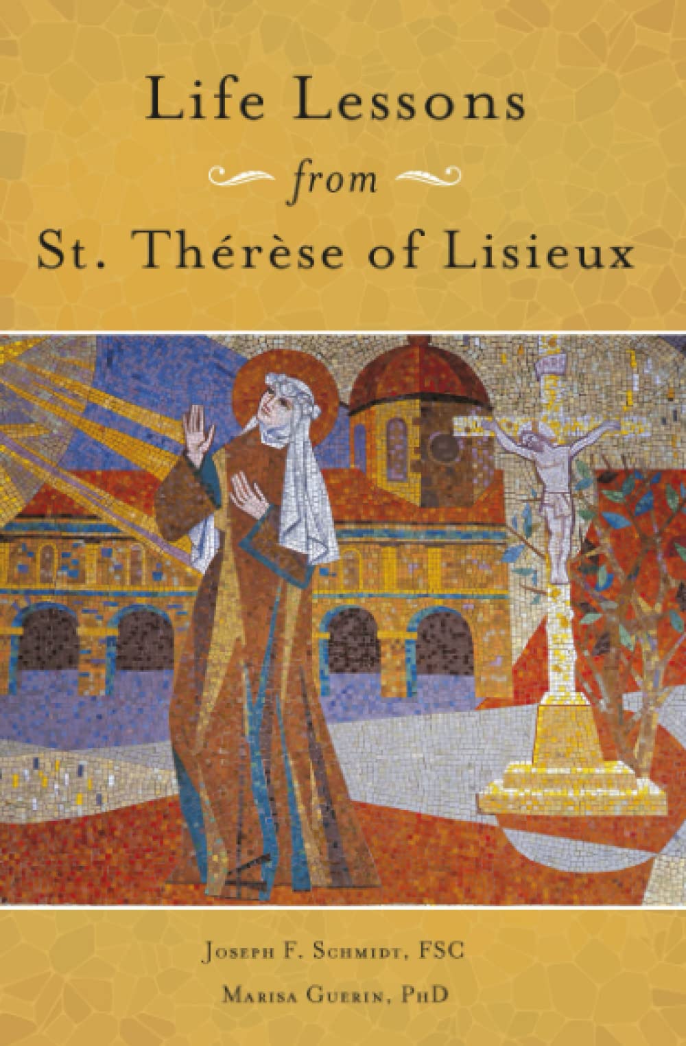 Life Lessons from Therese of Lisieux: Mentoring Our Restless Hearts Religion & Esotericism