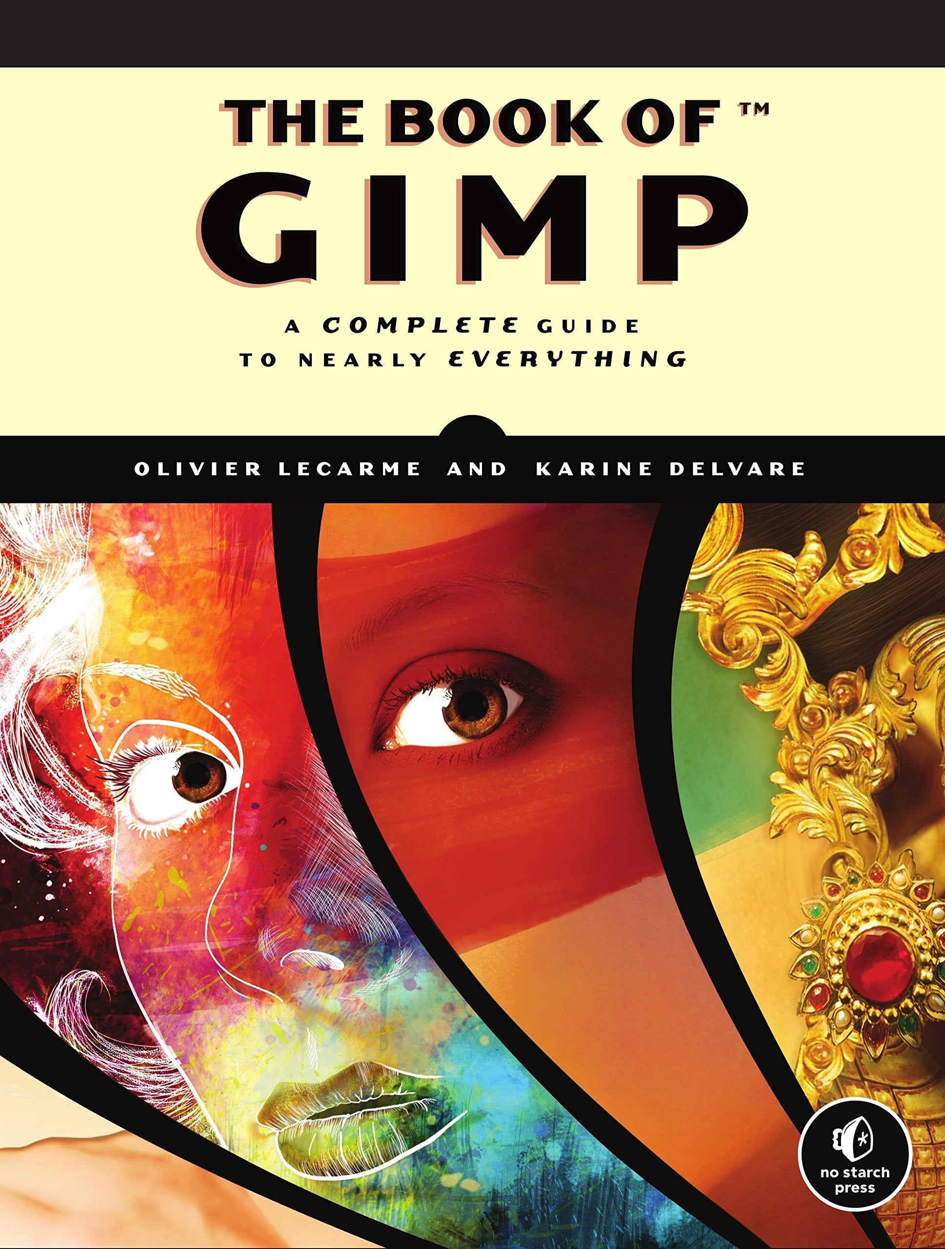 The Book of GIMP: A Complete Guide to Nearly Everything Computer Science