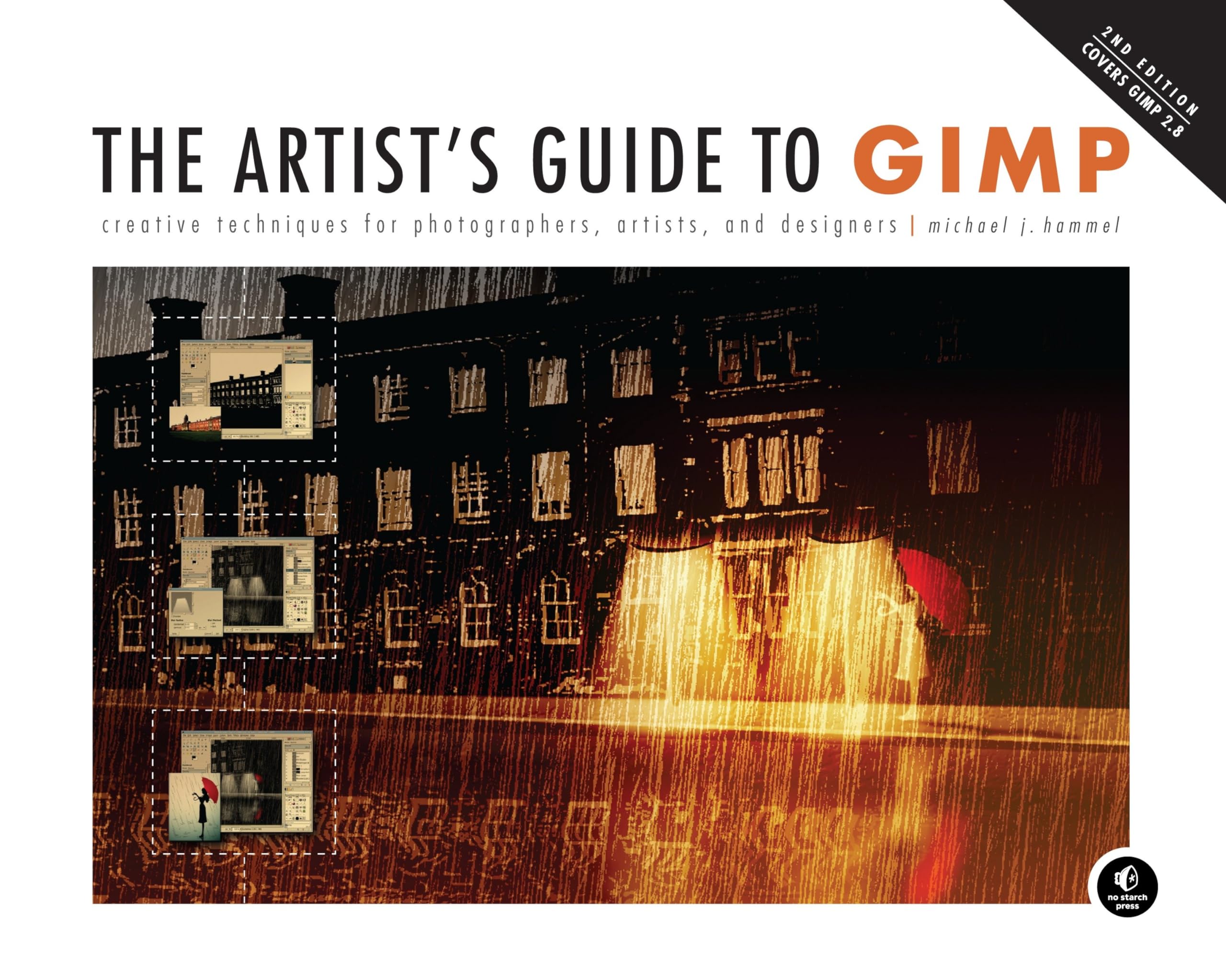 The Artist's Guide to GIMP, 2nd Edition: Creative Techniques for Photographers, Artists, and Designers Business, Finance & Career