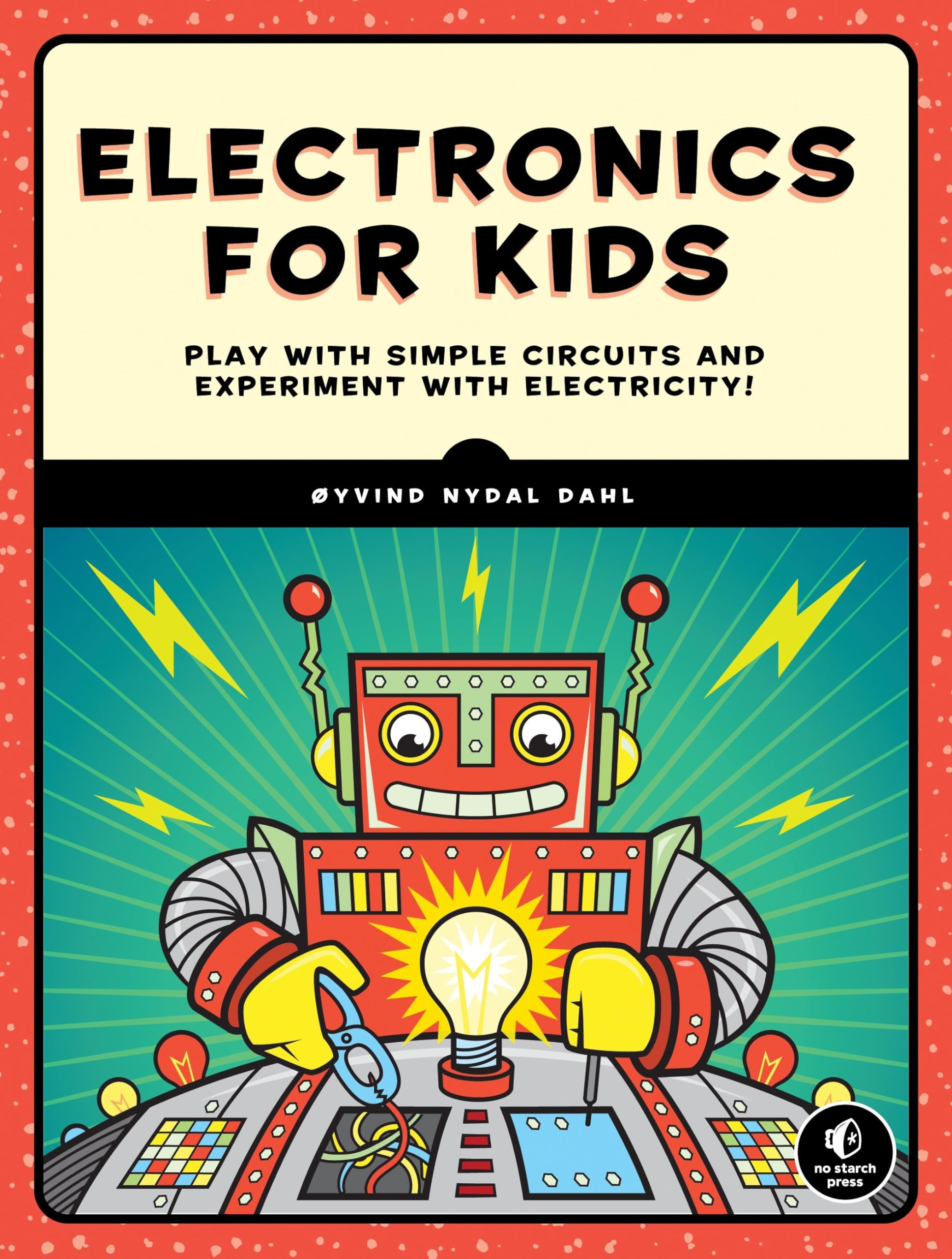 Electronics for Kids: Play with Simple Circuits and Experiment with Electricity! Business & Technology