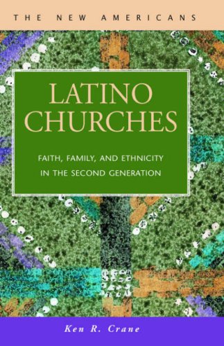 Latino Churches: Faith, Family, and Ethnicity in the Second Generation (New Americans) Social Sciences