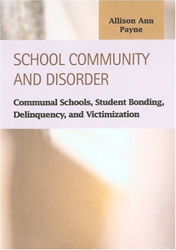 School Community and Disorder: Communal Schools, Student Bonding, Delinquency and Victimization (Criminal Justice) Law