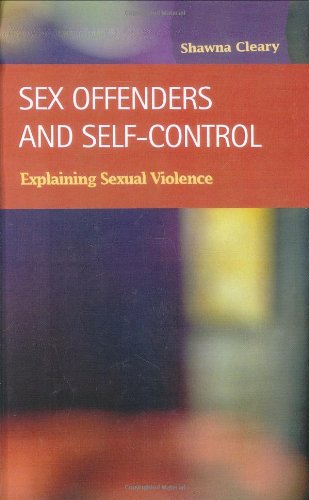 Sex Offenders and Self-Control: Explaining Sexual Violence (Criminal Justice) Law