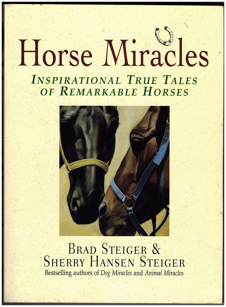 Horse Miracles: Inspirational True Tales of Remarkable Horses Pets