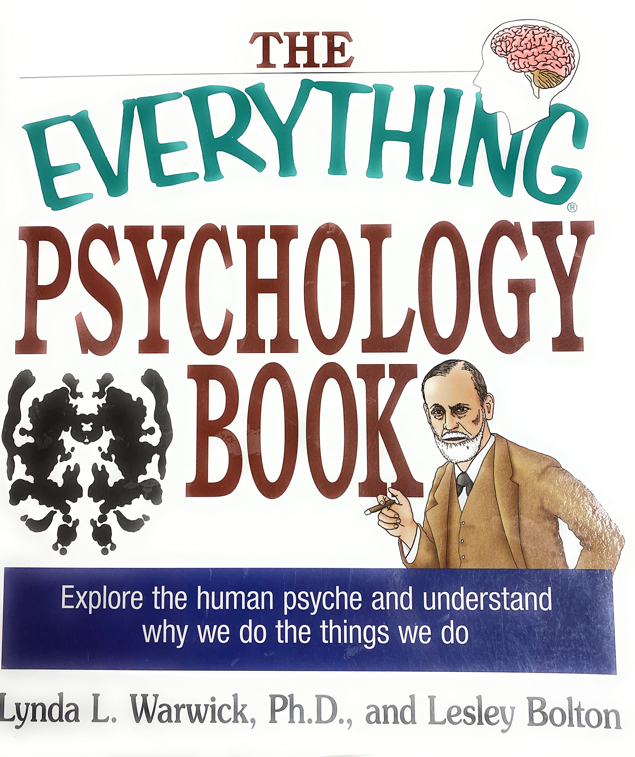 The Everything Psychology Book: Explore the Human Psyche and Understand Why We Do the Things We Do Psychology