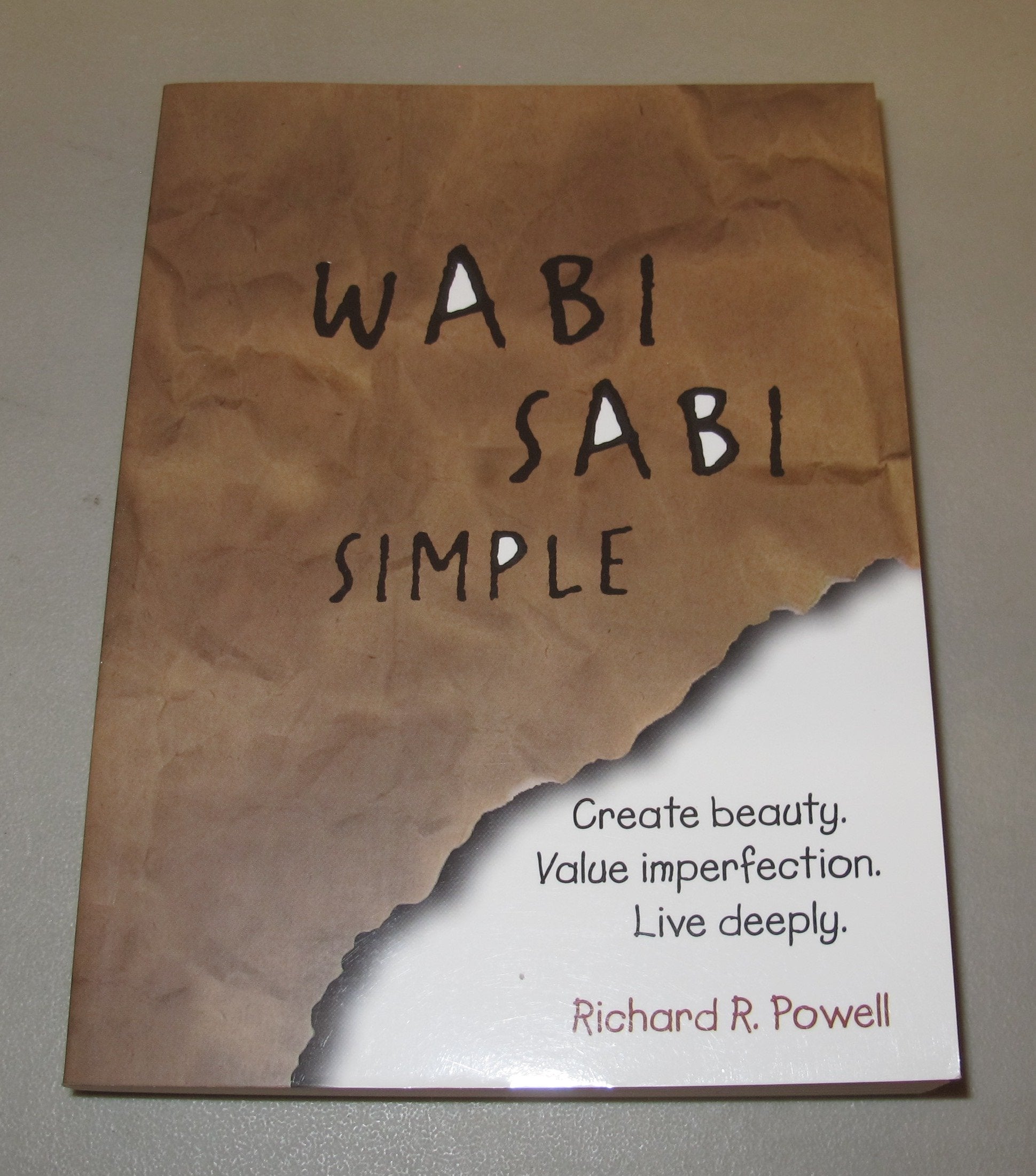 Wabi Sabi Simple: Create beauty. Value imperfection. Live deeply. Philosophy