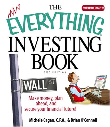 The Everything Investing Book: Make Money, Plan Ahead, And Secure Your Financial Future! Business, Finance & Career