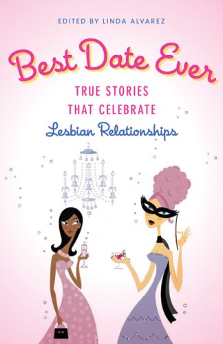 Best Date Ever: True Stories That Celebrate Lesbian Relationships Social Sciences