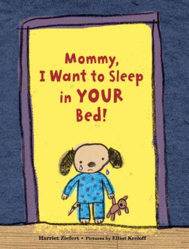 Mommy, I Want to Sleep in Your Bed! book