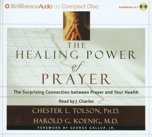The Healing Power of Prayer: The Surprising Connection Between Prayer and Your Health Religion & Esotericism