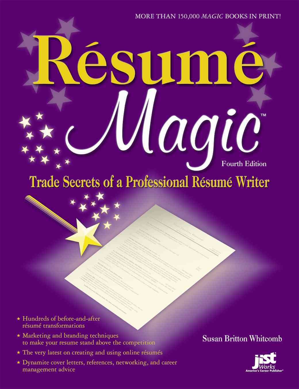 Resume Magic: Trade Secrets of a Professional Resume Writer Business, Finance & Career