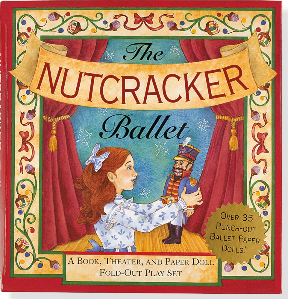 The Nutcracker Ballet: A Book, Theater, and Paper Doll Fold-out Play Set Non-fiction