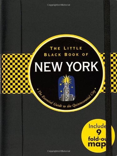 The Little Black Book of New York: The Essential Guide to the Quintessential City (Little Black Book Series) Leisure, Home & Garden