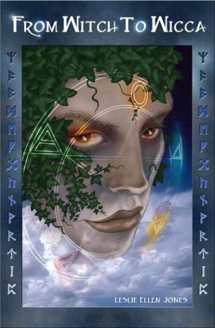 From Witch to Wicca: How Yesterday's Witch Became Today's Wicca! Politics & History