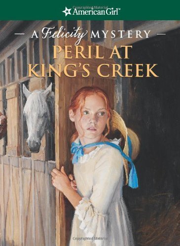 Peril at King's Creek: A Felicity Mystery (American Girl Mysteries) Non-fiction