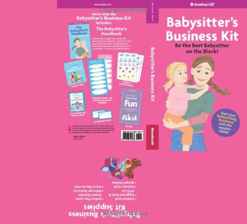 Babysitter's Business Kit: Be the Best Babysitter on the Block! (American Girl Library) Non-fiction