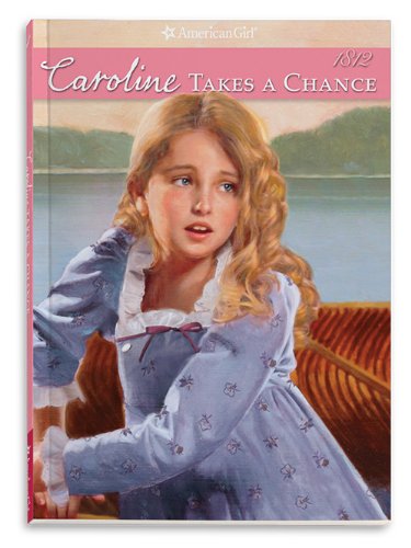 Caroline Takes a Chance (American Girl Collection 1812, 4) Non-fiction