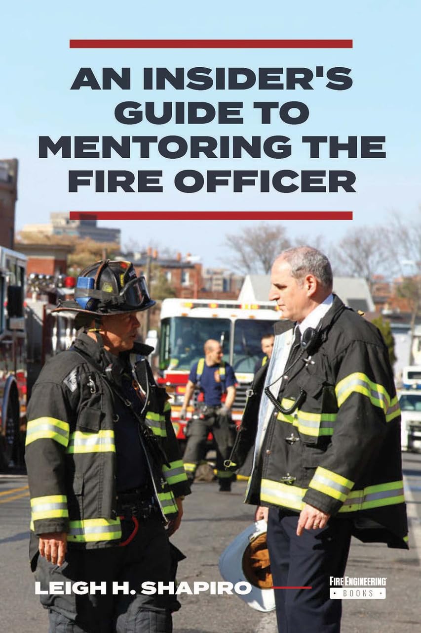 An Insider's Guide to Mentoring the Fire Officer Business, Finance & Career