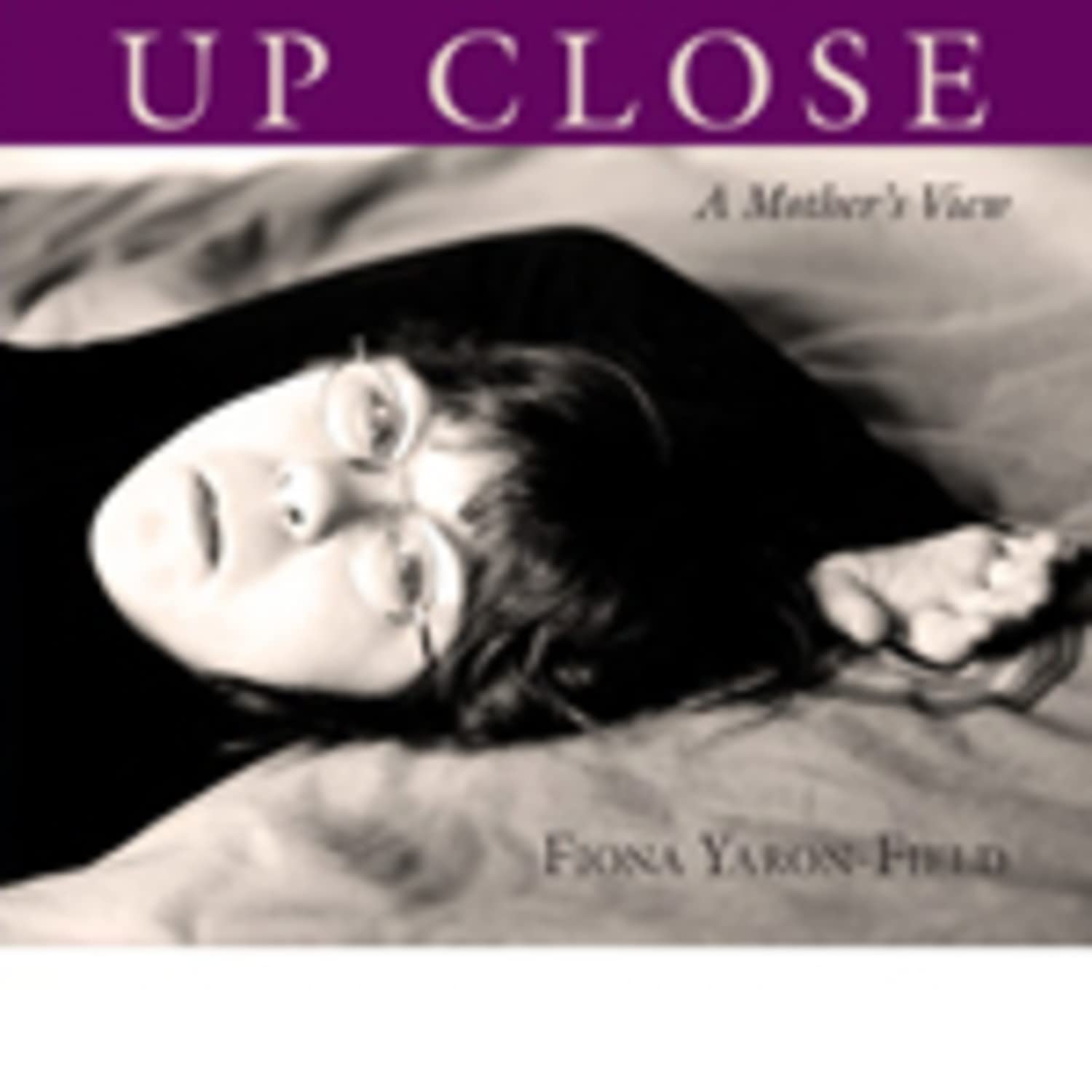Up Close: A Mother's View book