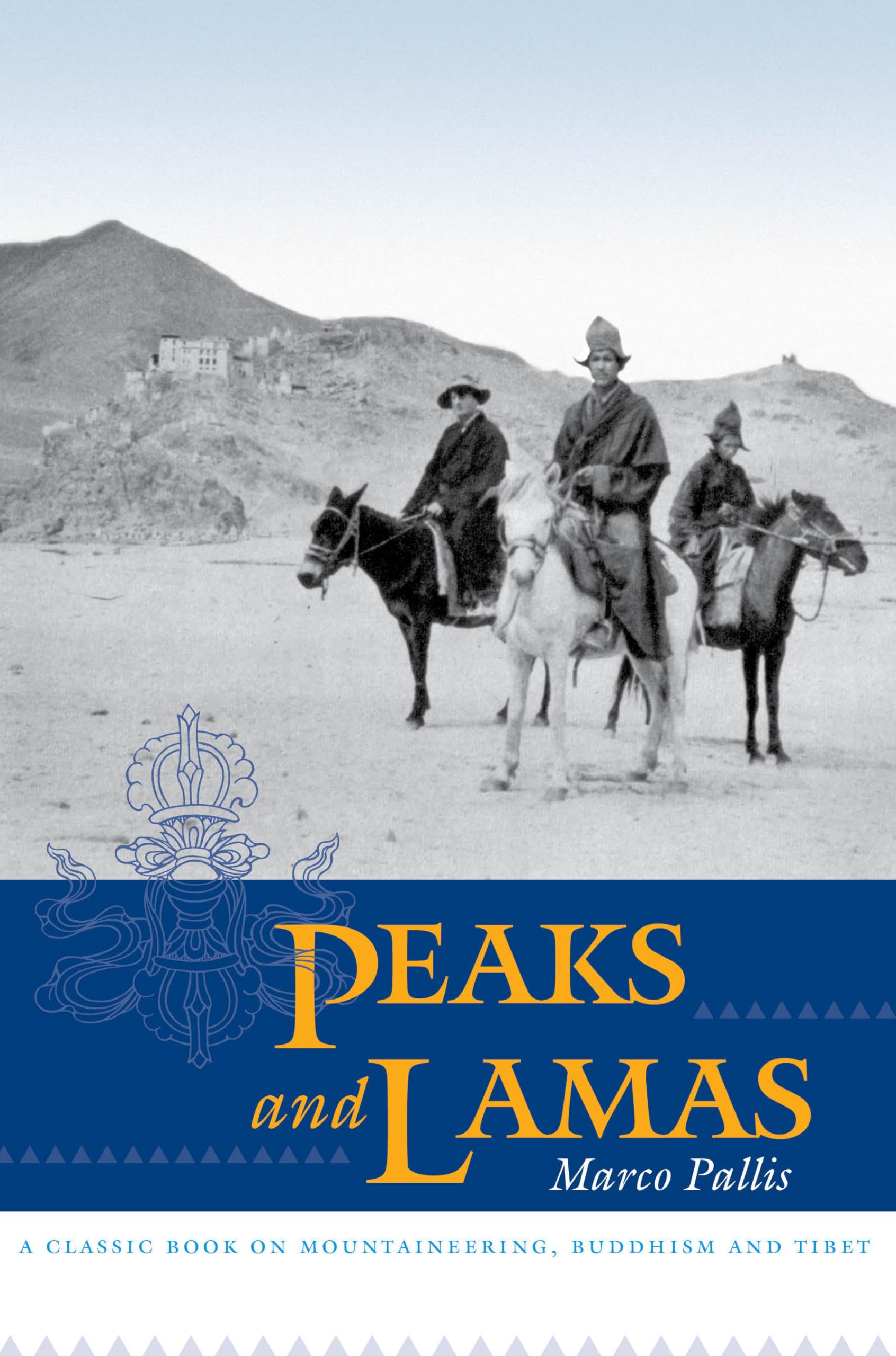 Peaks and Lamas: A Classic Book on Mountaineering, Buddhism and Tibet Philosophy