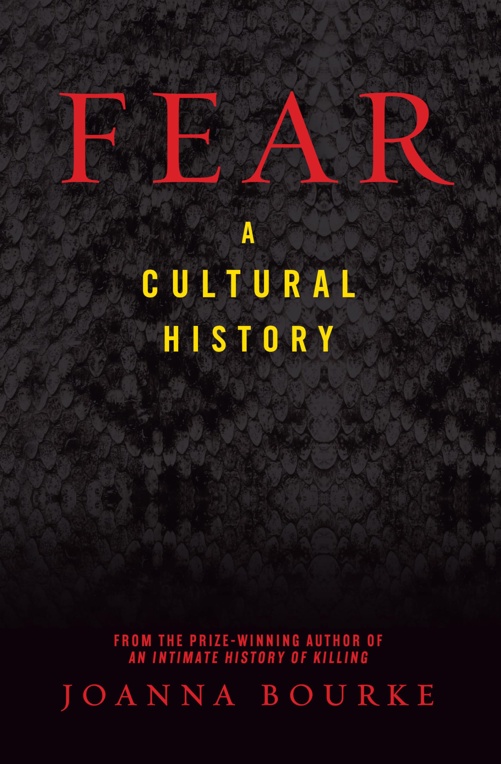 Fear: A Cultural History Politics & History