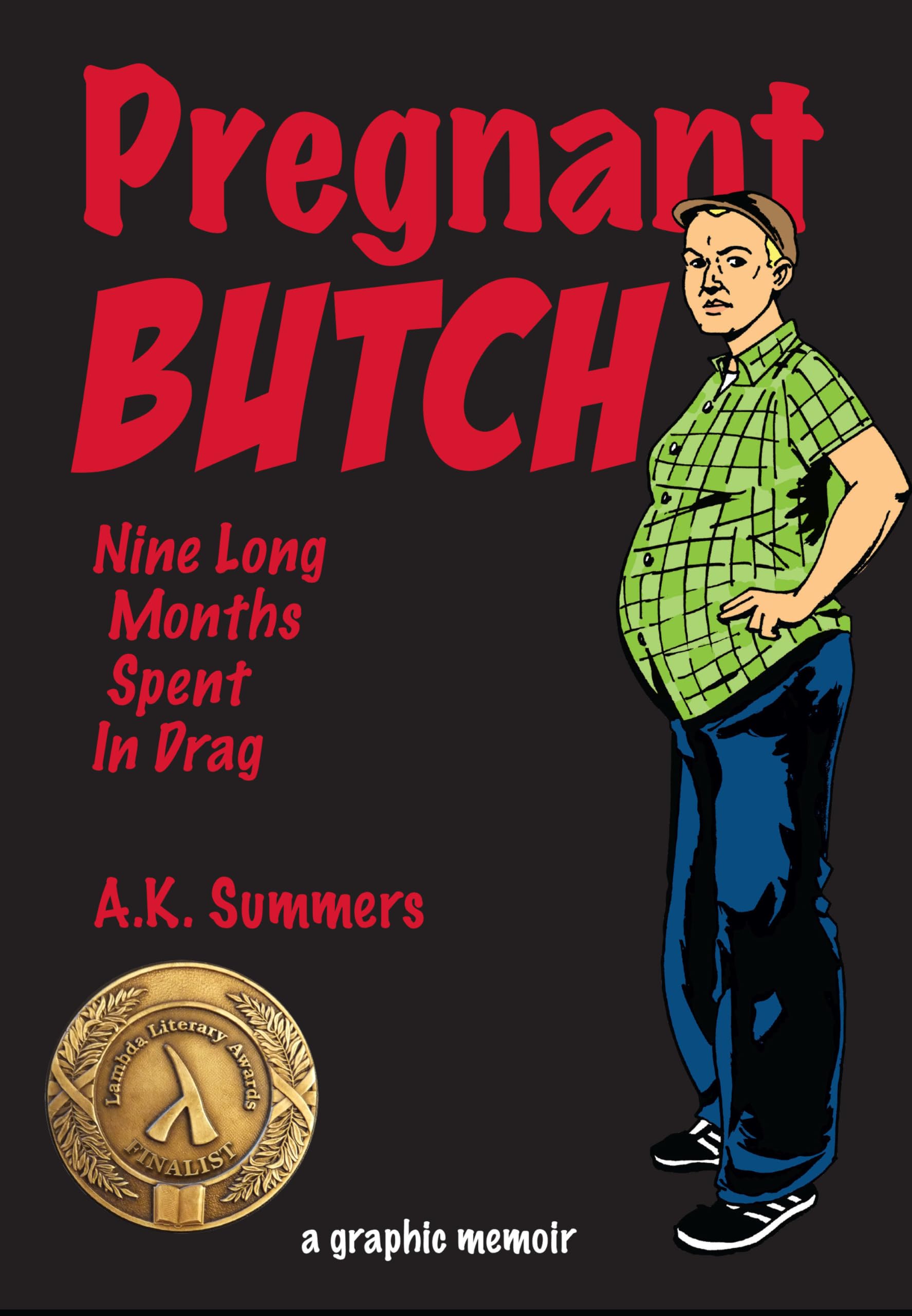 Pregnant Butch: Nine Long Months Spent in Drag Personalities