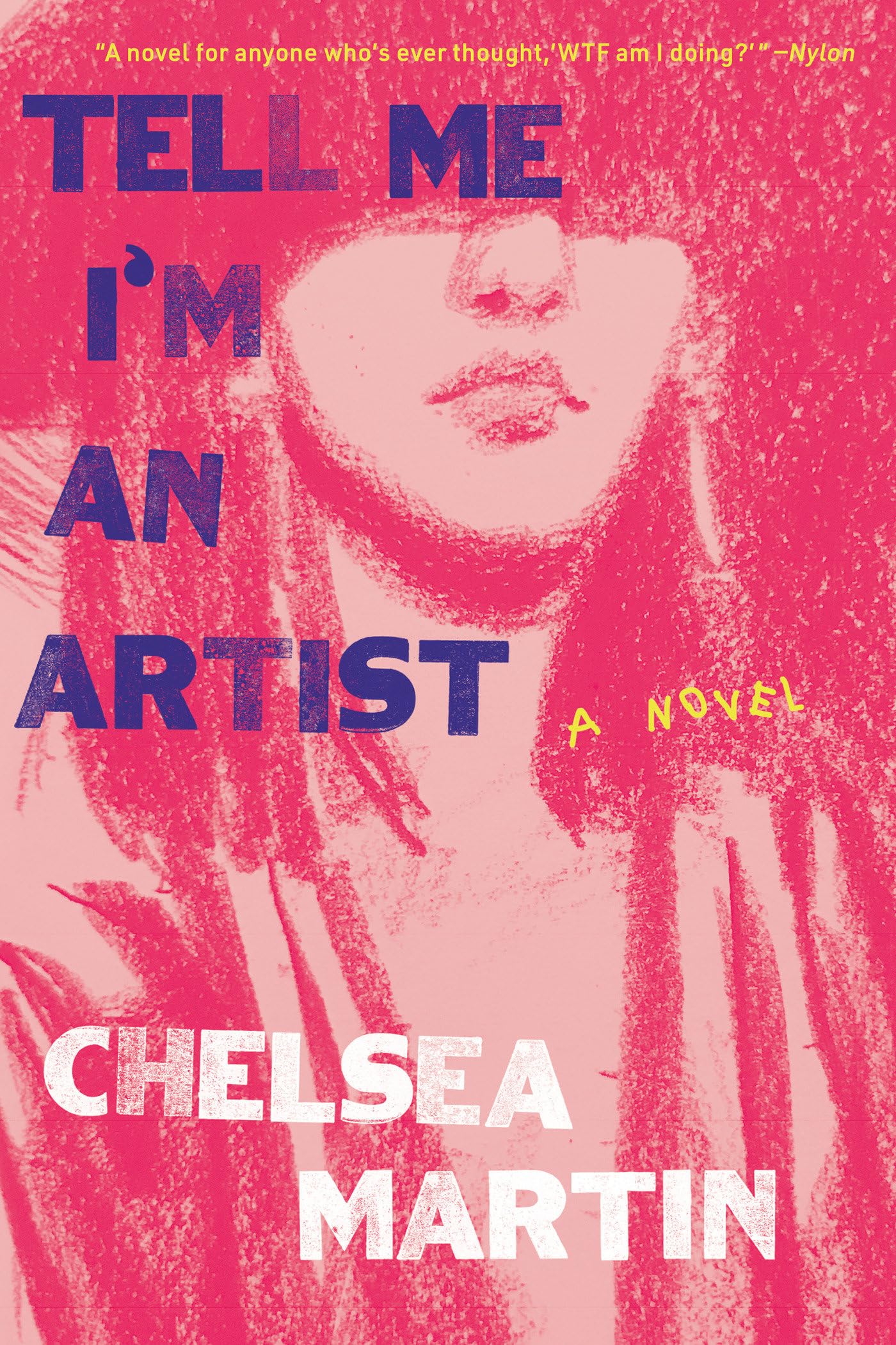 Tell Me I'm An Artist: A Novel Books