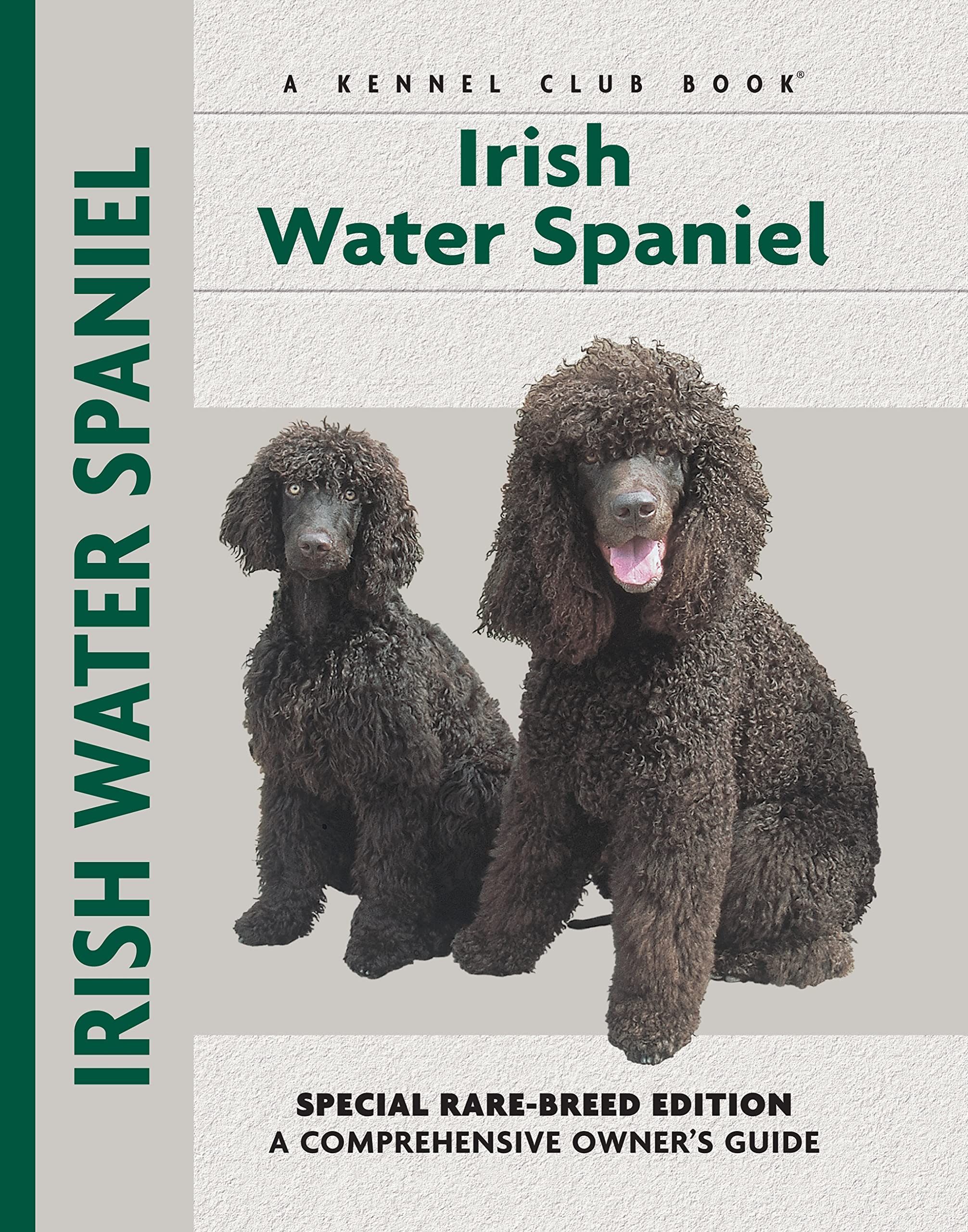 Irish Water Spaniel: Special Rare-Breed Edition: A Comprehensive Owner's Guide Pets