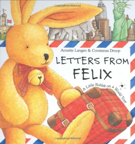 Letters from Felix: A Little Rabbit on a World Tour Non-fiction