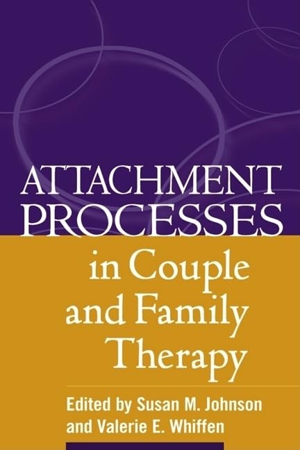 Attachment Processes in Couple and Family Therapy Medicine