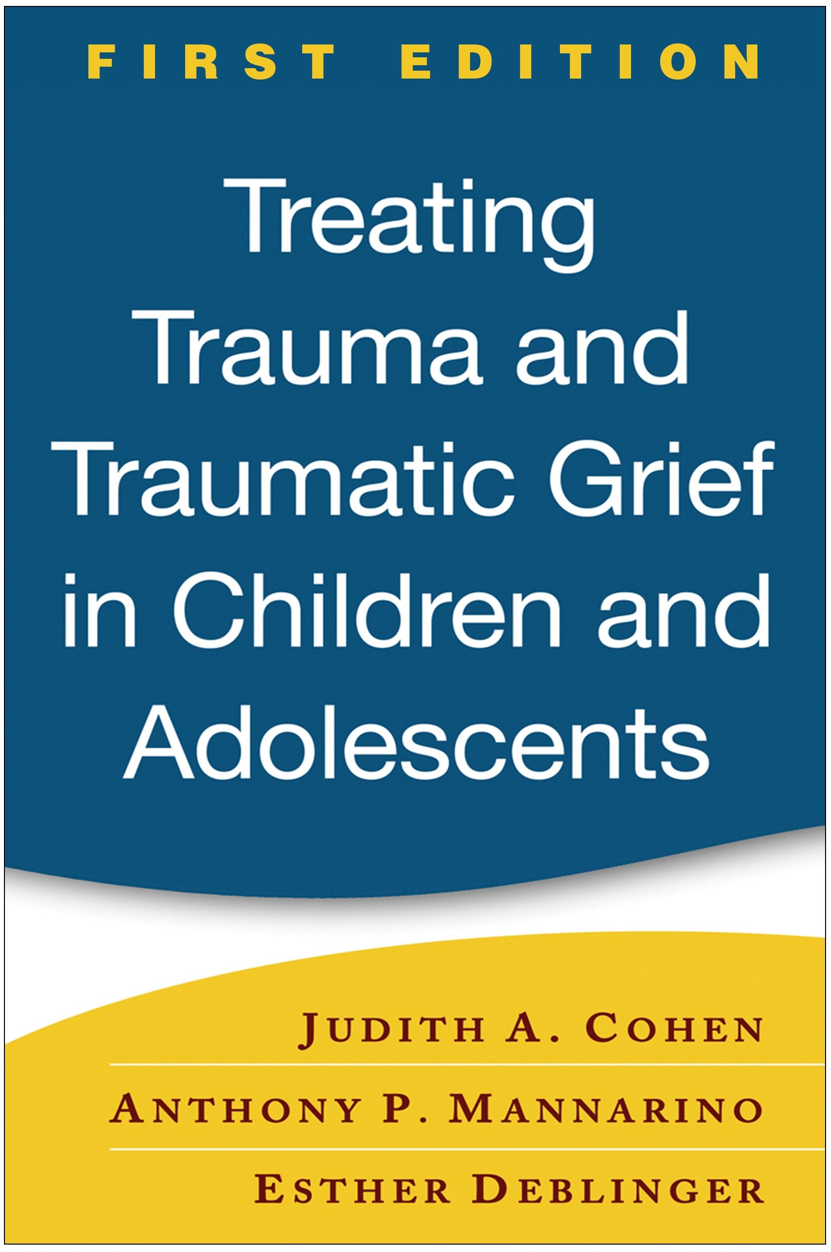 Treating Trauma And Traumatic Grief in Children And Adolescents: A Clinician's Guide Medicine