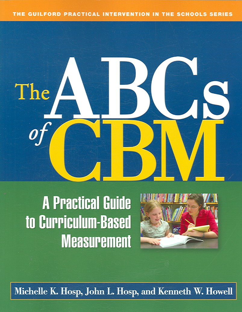 The ABCs of CBM: A Practical Guide to Curriculum-Based Measurement book