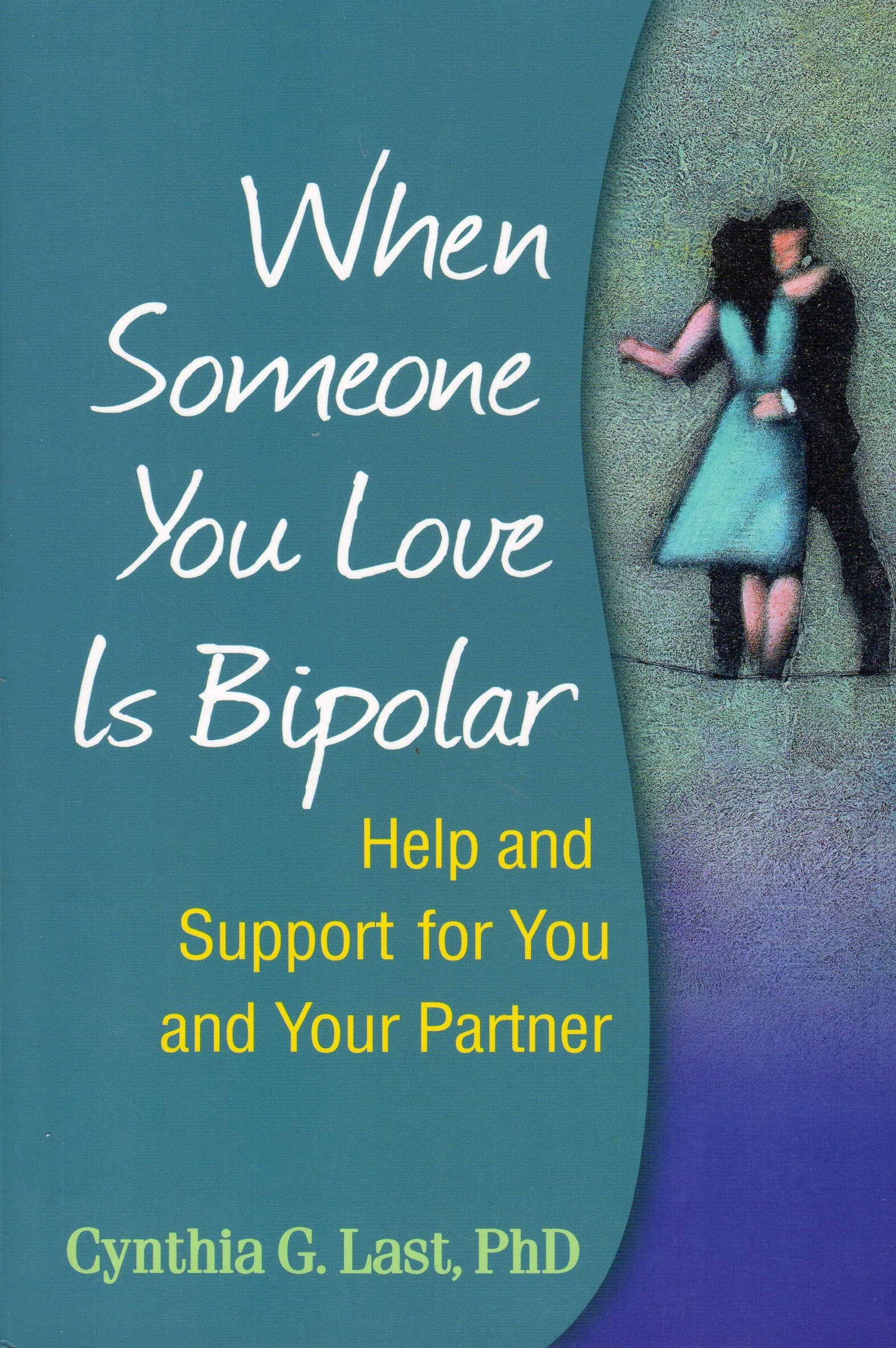 When Someone You Love Is Bipolar: Help and Support for You and Your Partner Learning & Reference