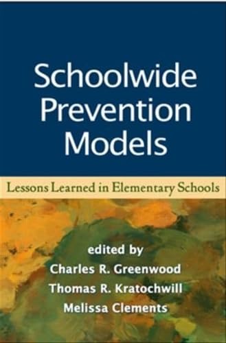 Schoolwide Prevention Models: Lessons Learned in Elementary Schools Education & Training
