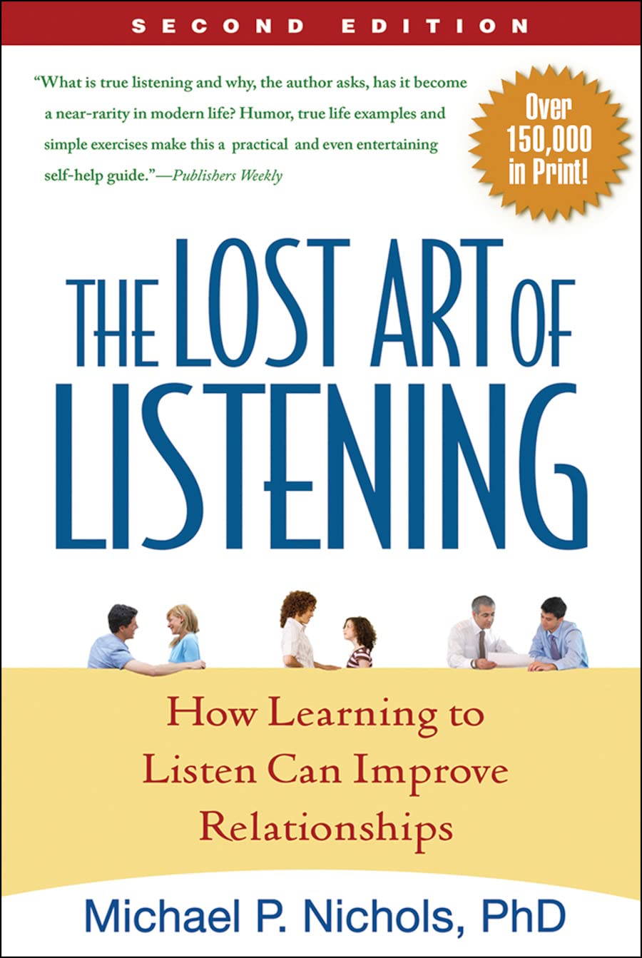 The Lost Art of Listening, Second Edition: How Learning to Listen Can Improve Relationships Social Sciences