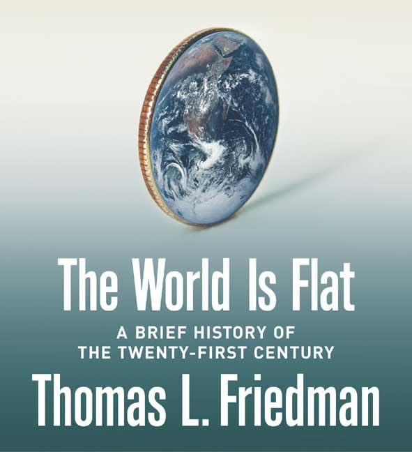 The World Is Flat: A Brief History of the Twenty-first Century Business, Finance & Career