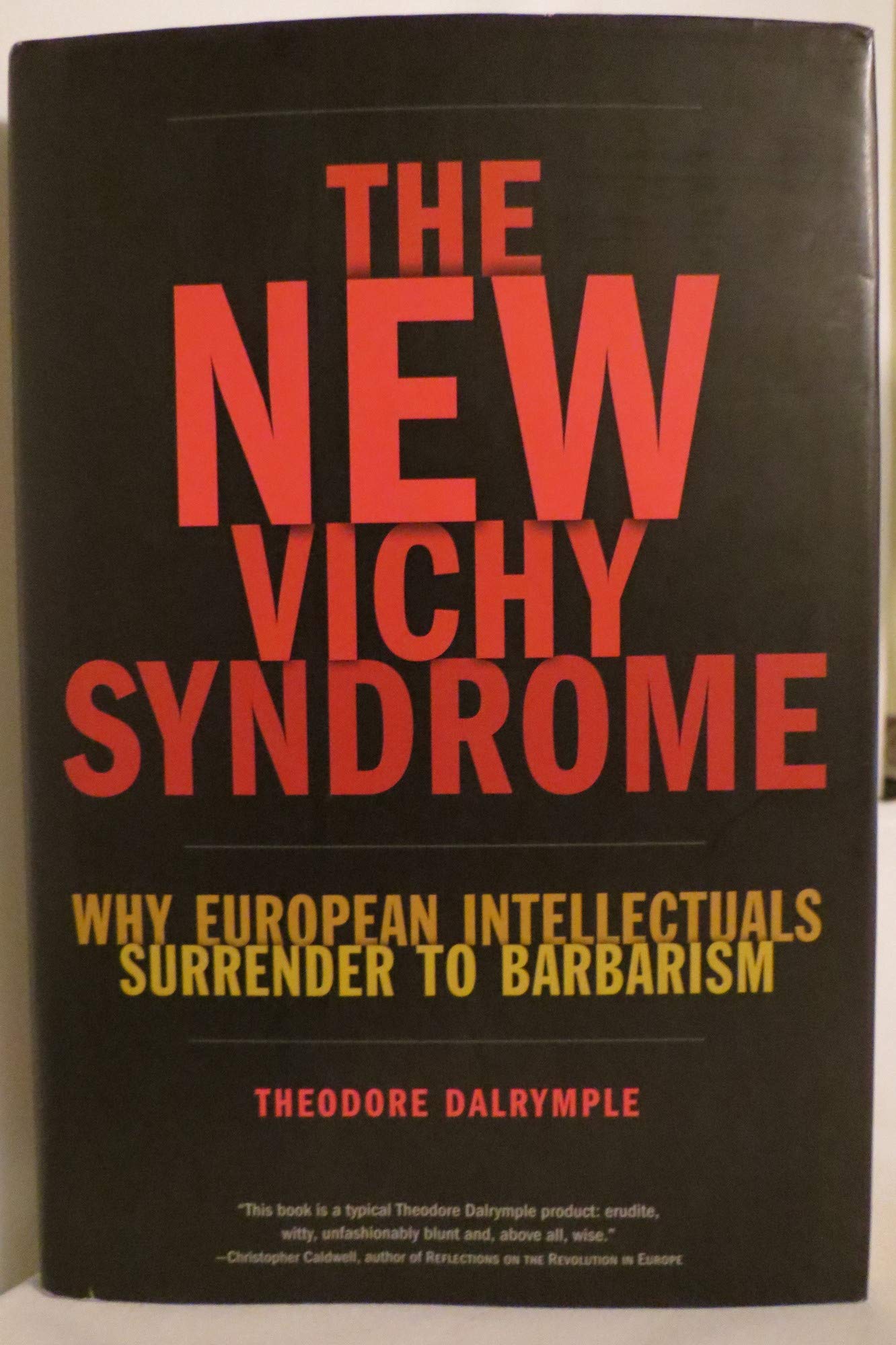 The New Vichy Syndrome: Why European Intellectuals Surrender to Barbarism Social Sciences