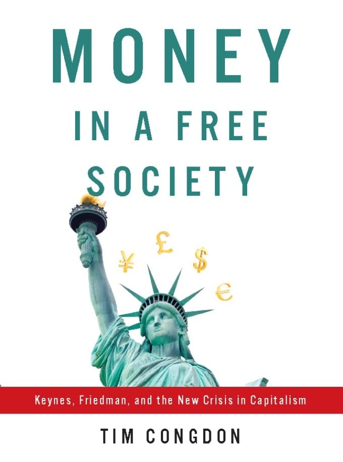 Money in a Free Society: Keynes, Friedman, and the New Crisis in Capitalism Business, Finance & Career