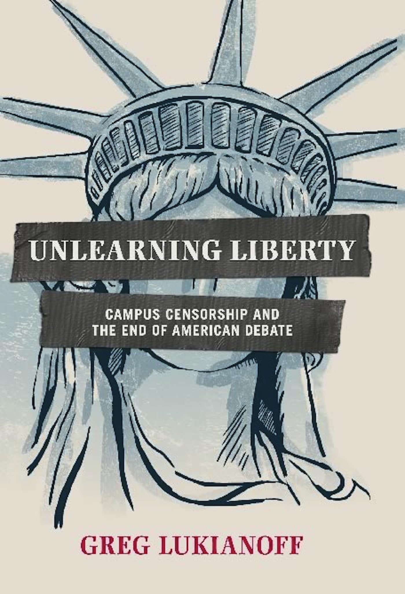 Unlearning Liberty: Campus Censorship and the End of American Debate Books