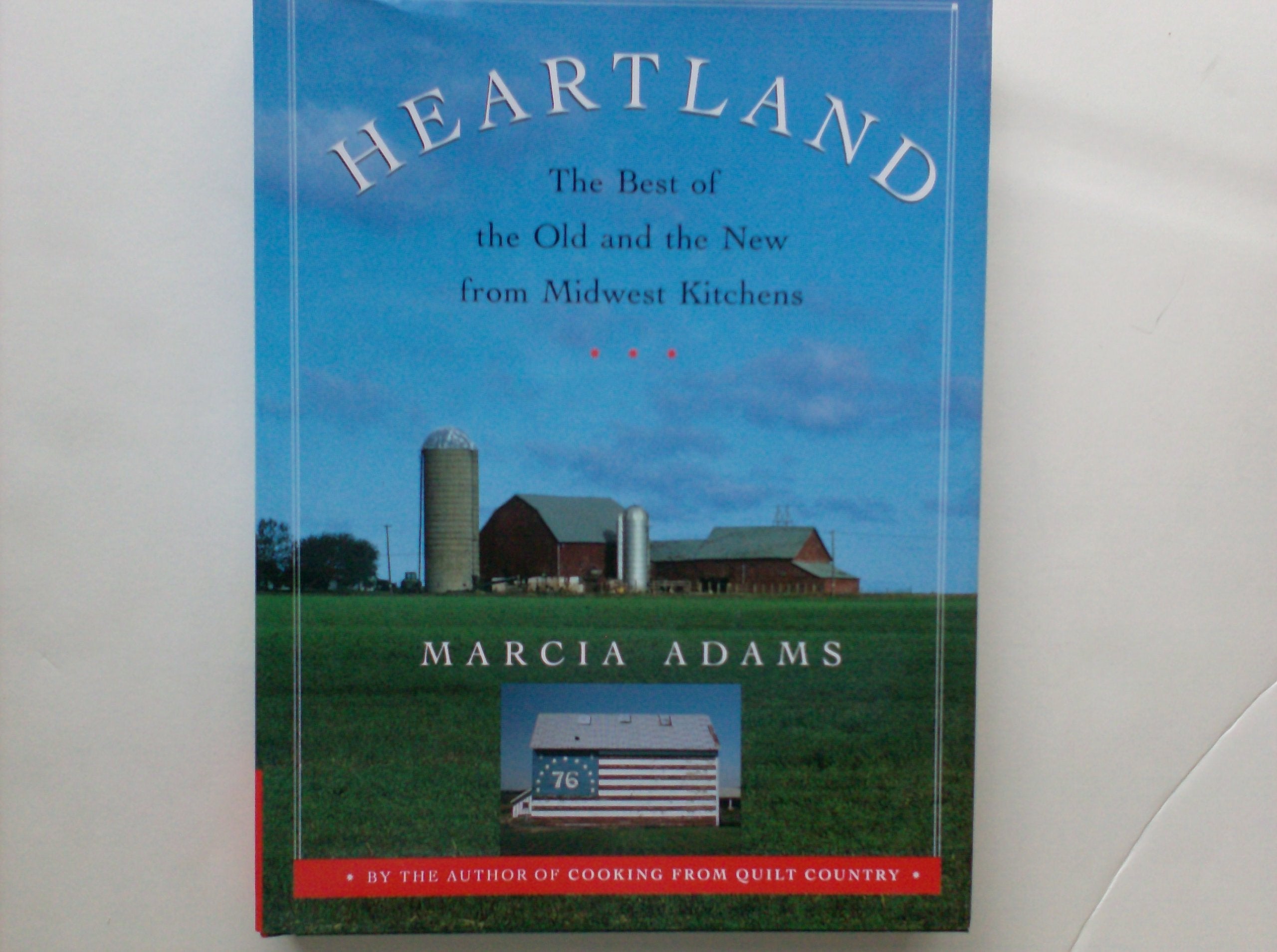 Heartland the Best of the Old and the New From Midwest Kitchens Cooking & Enjoying